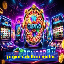 jogos adultos moba